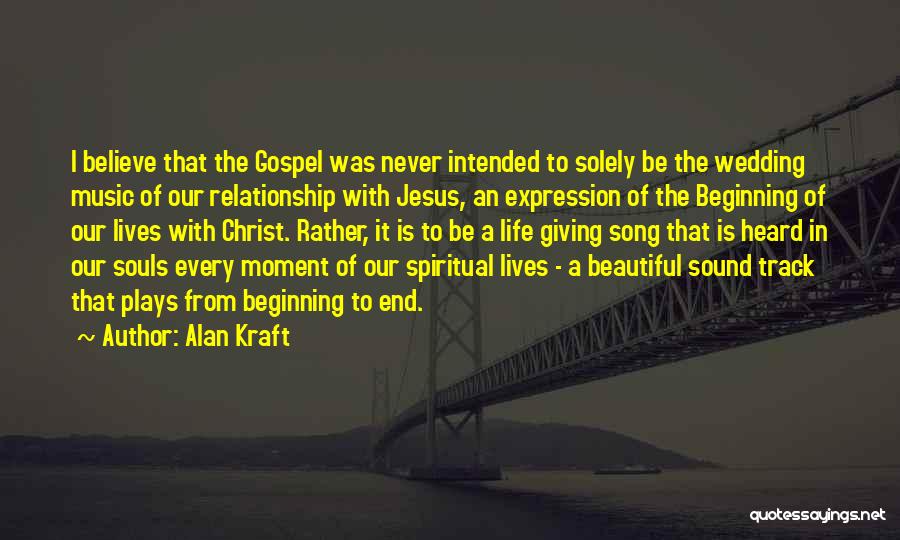 Jesus Christ Beautiful Quotes By Alan Kraft