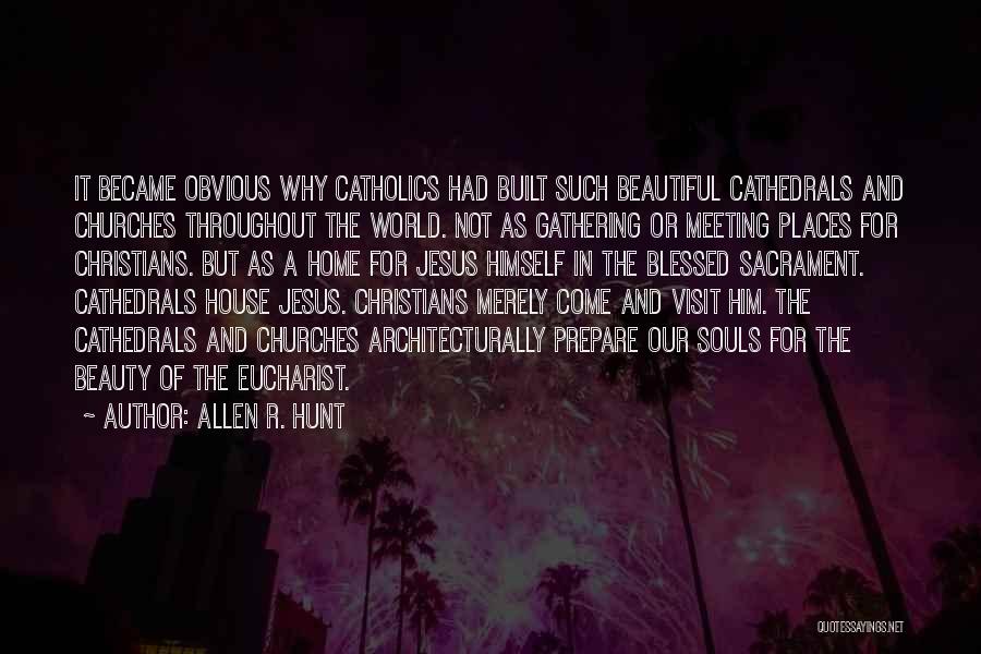 Jesus Christ Beautiful Quotes By Allen R. Hunt