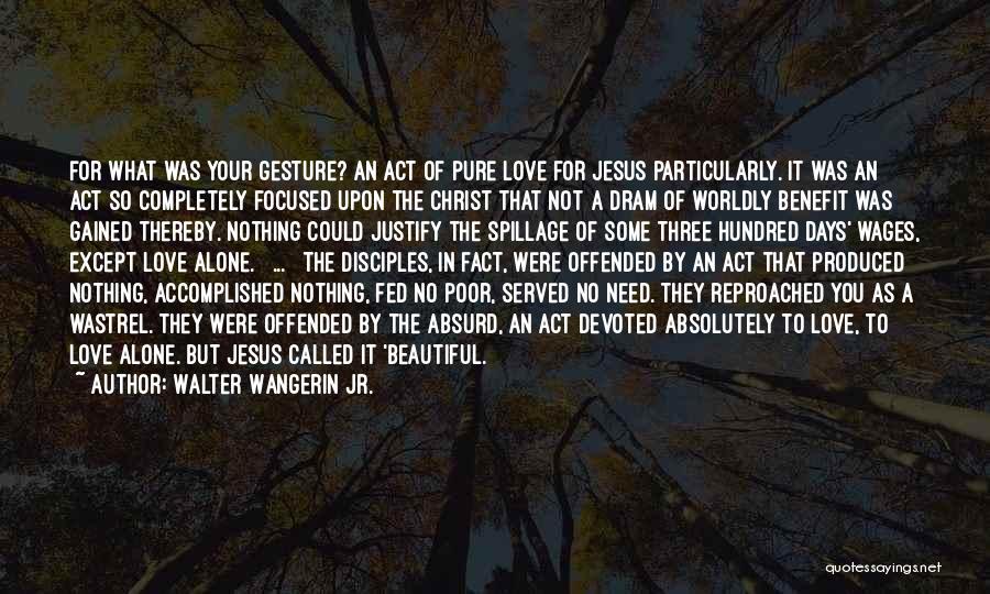 Jesus Christ Beautiful Quotes By Walter Wangerin Jr.