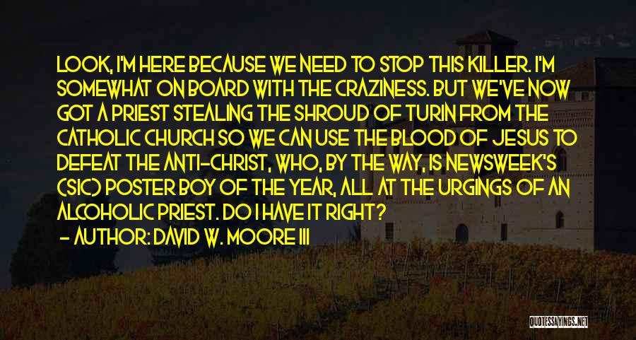 Jesus Christ Catholic Quotes By David W. Moore III