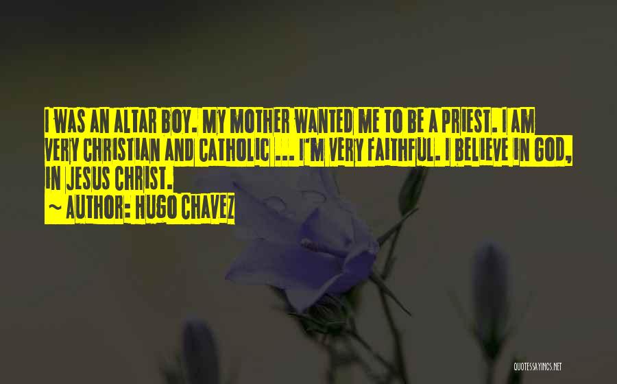 Jesus Christ Catholic Quotes By Hugo Chavez
