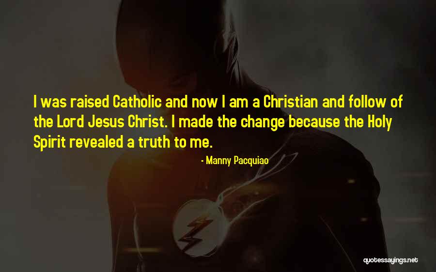 Jesus Christ Catholic Quotes By Manny Pacquiao