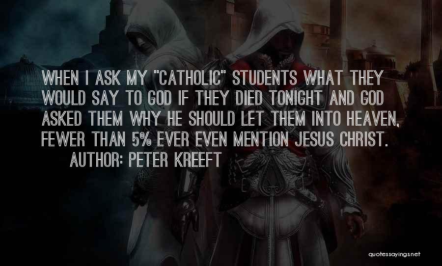 Jesus Christ Catholic Quotes By Peter Kreeft