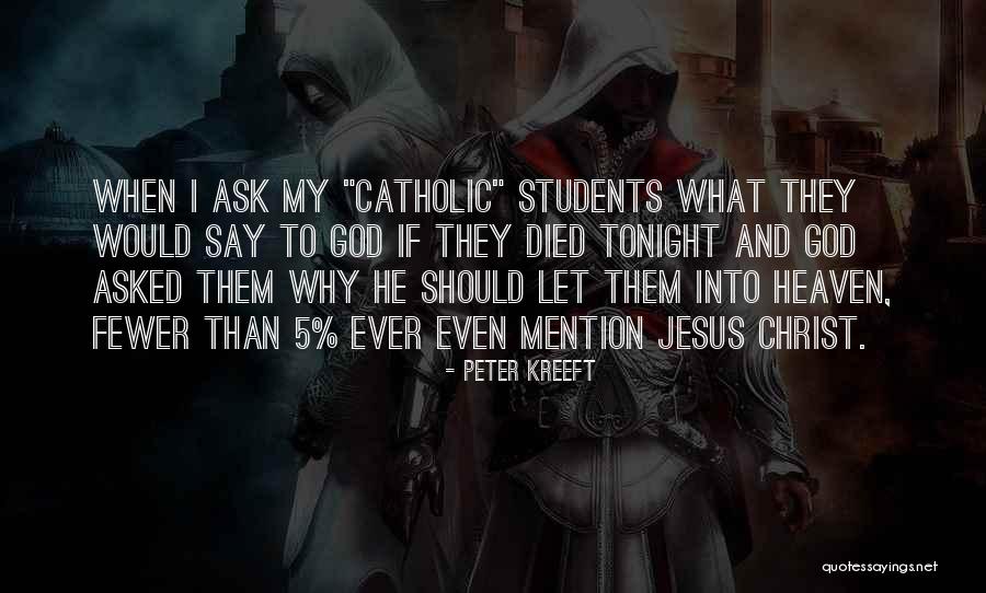 Jesus Christ Catholic Quotes By Peter Kreeft Jesus Christ Catholic Quotes By Peter Kreeft