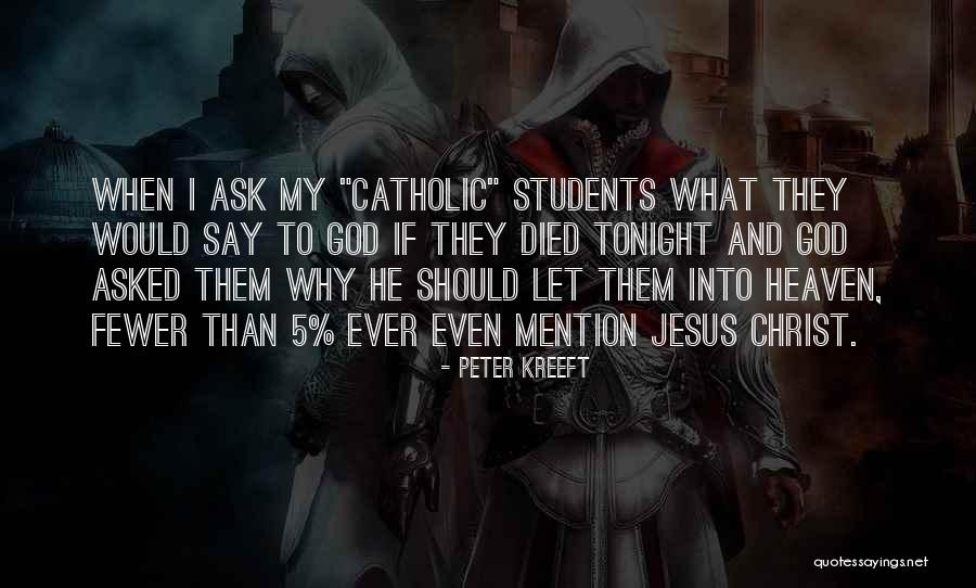 Jesus Christ Catholic Quotes By Peter Kreeft