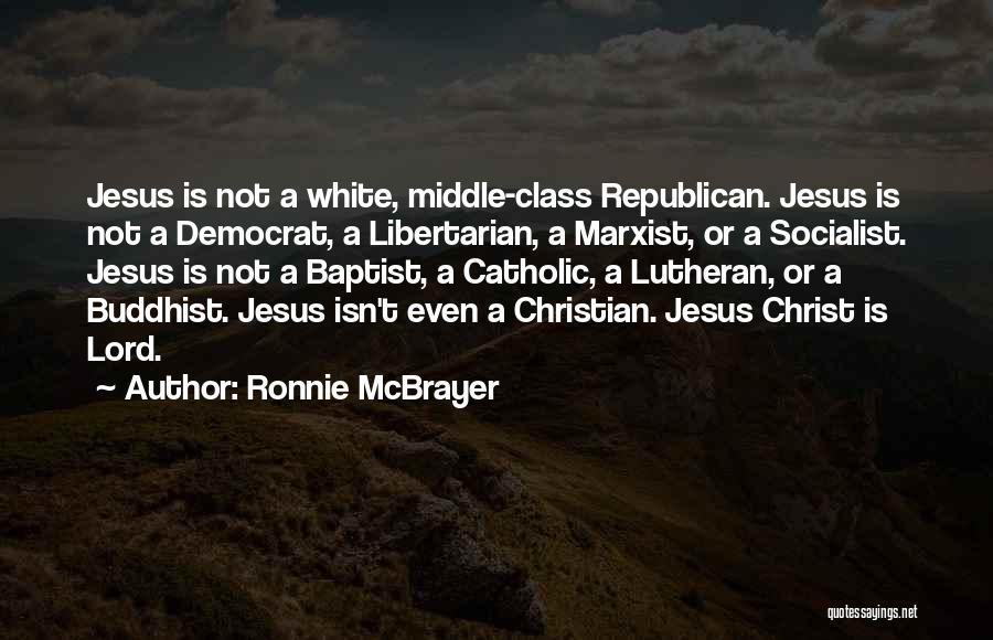 Jesus Christ Catholic Quotes By Ronnie McBrayer