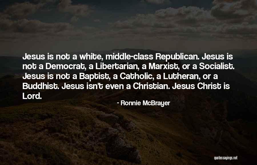 Jesus Christ Catholic Quotes By Ronnie McBrayer