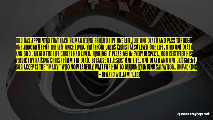 Jesus Christ Died For Us Quotes By Edward William Fudge Jesus Christ Died For Us Quotes By Edward William Fudge