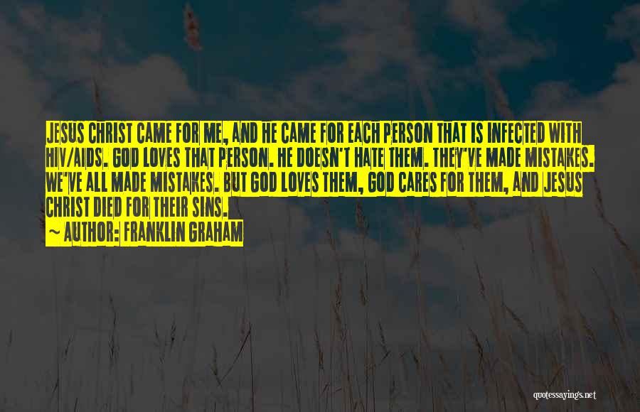 Jesus Christ Died For Us Quotes By Franklin Graham