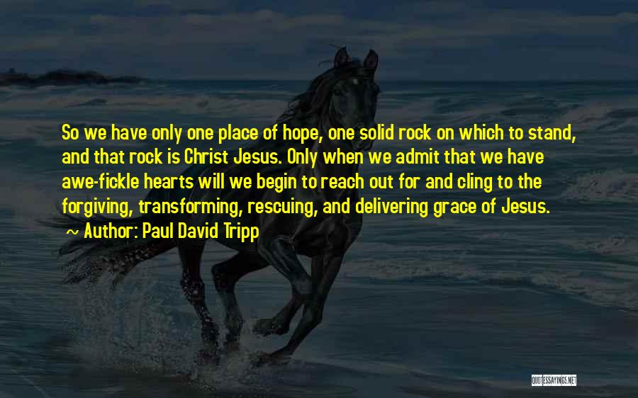 Jesus Christ Hope Quotes By Paul David Tripp