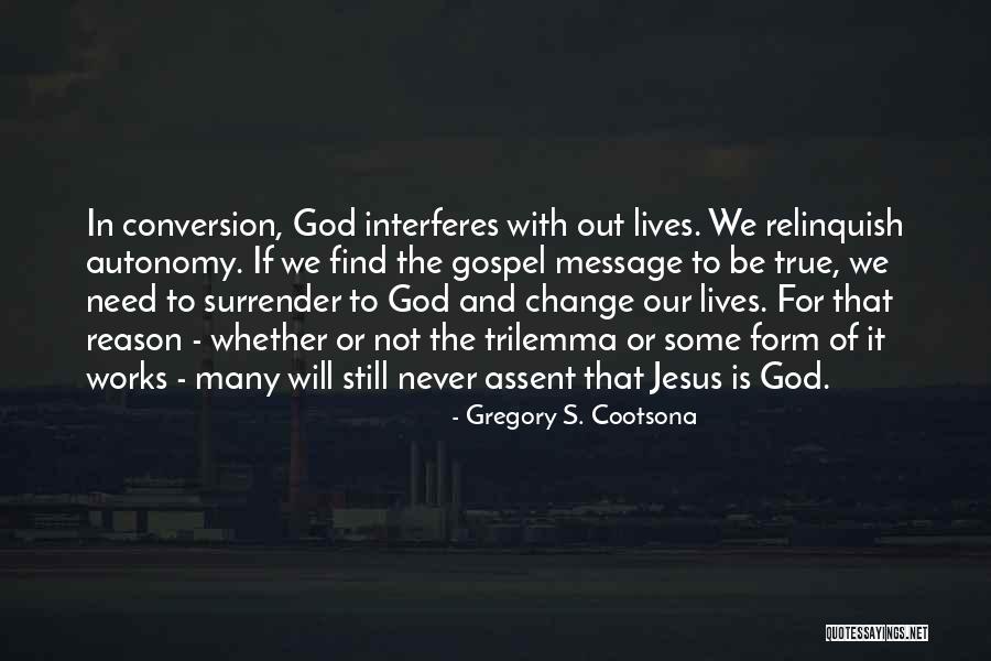 Jesus Christ I Surrender Quotes By Gregory S. Cootsona Jesus Christ I Surrender Quotes By Gregory S. Cootsona