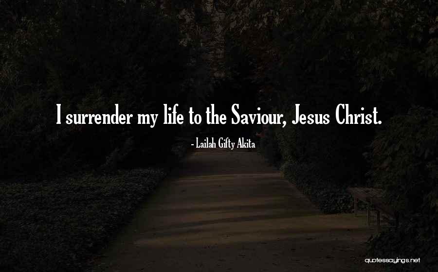 Jesus Christ I Surrender Quotes By Lailah Gifty Akita