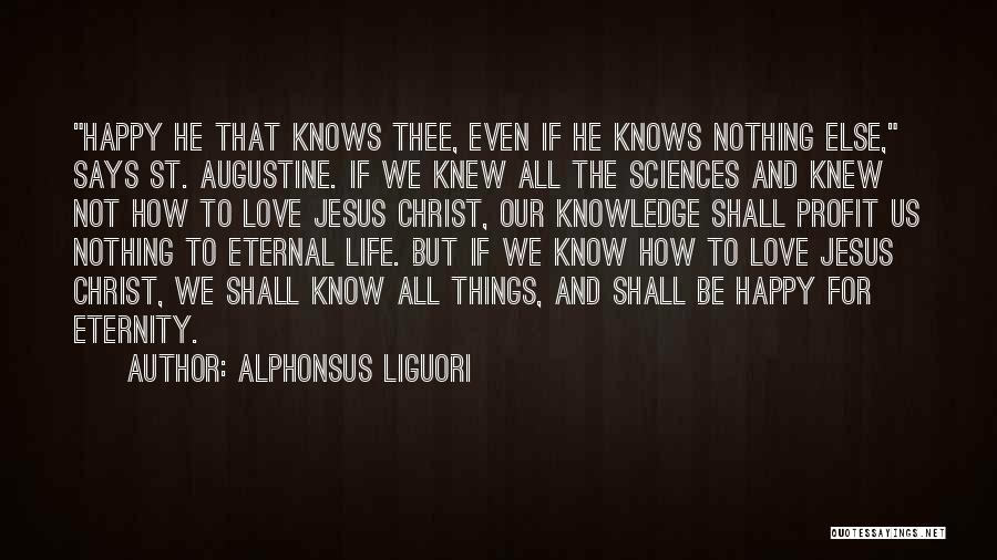 Jesus Christ Love For Us Quotes By Alphonsus Liguori