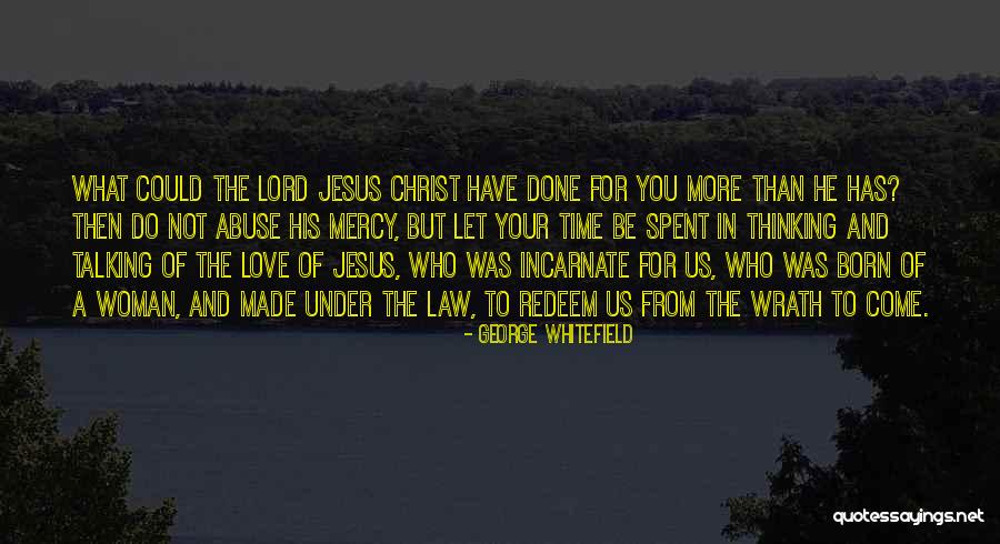 Jesus Christ Love For Us Quotes By George Whitefield