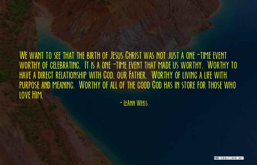 Jesus Christ Love For Us Quotes By LeAnn Weiss