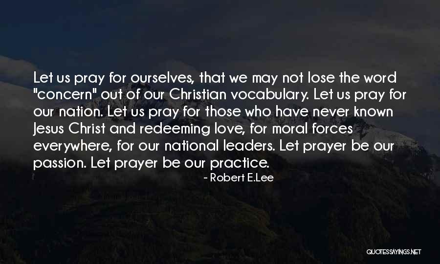 Jesus Christ Love For Us Quotes By Robert E.Lee