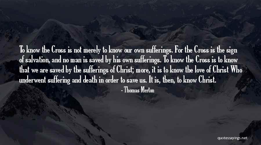 Jesus Christ Love For Us Quotes By Thomas Merton