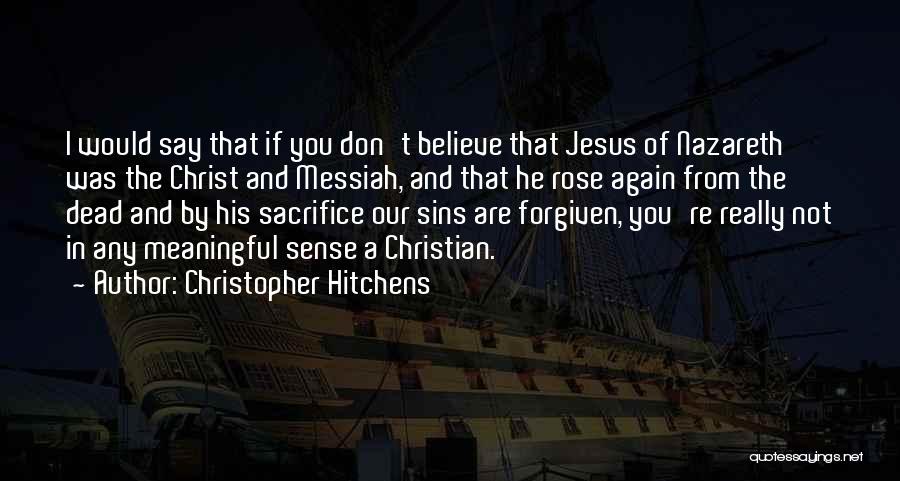 Jesus Christ Of Nazareth Quotes By Christopher Hitchens