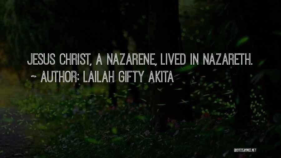 Jesus Christ Of Nazareth Quotes By Lailah Gifty Akita