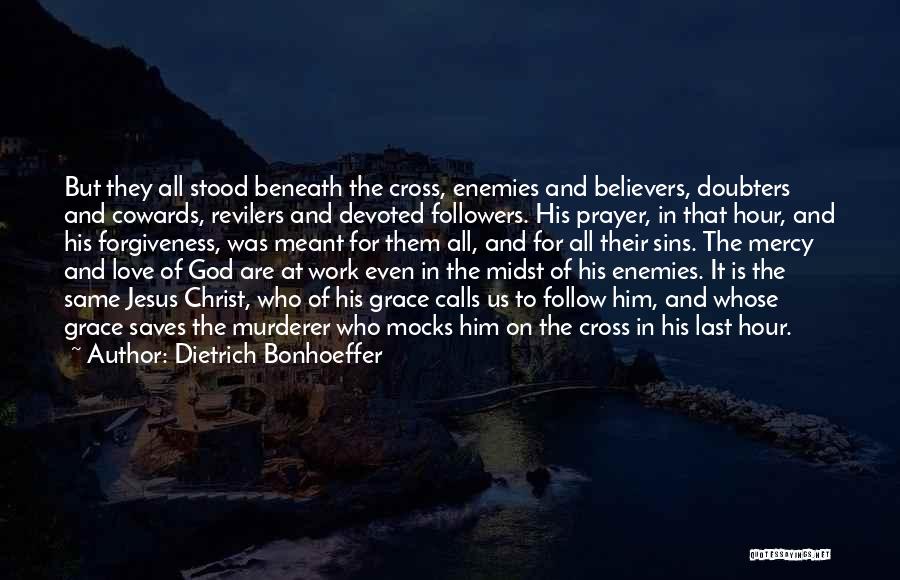 Jesus Christ On The Cross Quotes By Dietrich Bonhoeffer