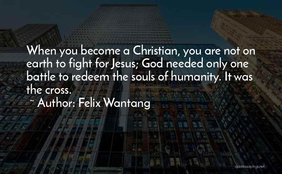 Jesus Christ On The Cross Quotes By Felix Wantang