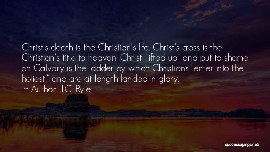 Jesus Christ On The Cross Quotes By J.C. Ryle