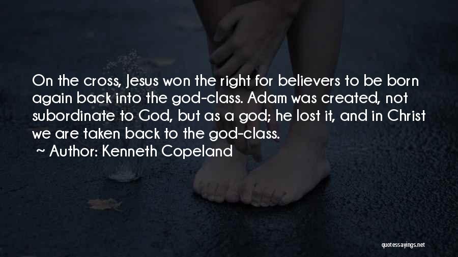 Jesus Christ On The Cross Quotes By Kenneth Copeland