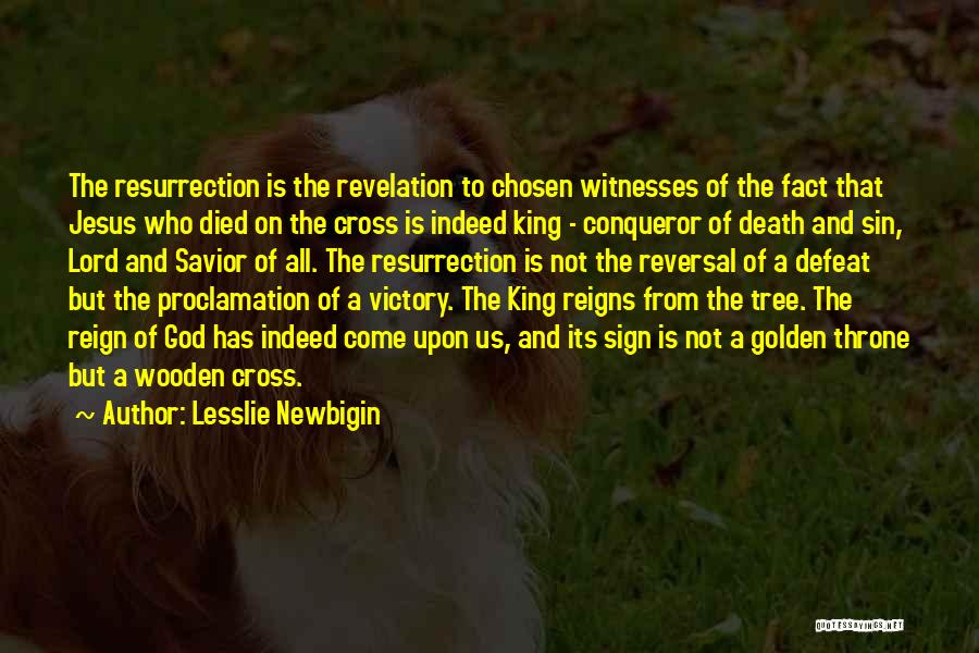 Jesus Christ On The Cross Quotes By Lesslie Newbigin