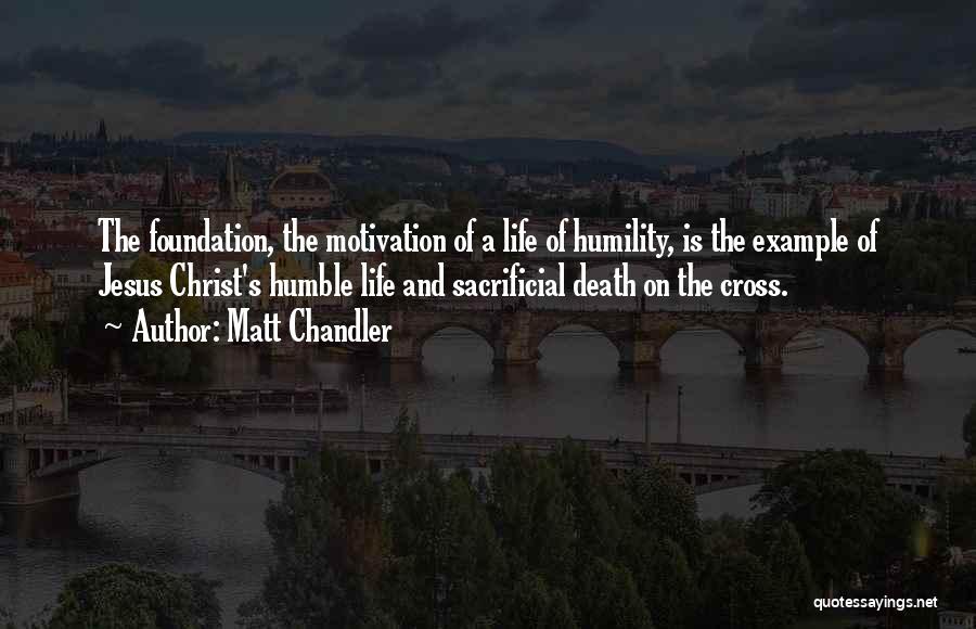Jesus Christ On The Cross Quotes By Matt Chandler