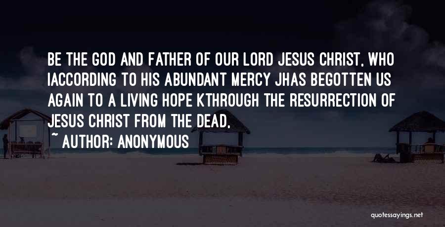 Jesus Christ Resurrection Quotes By Anonymous
