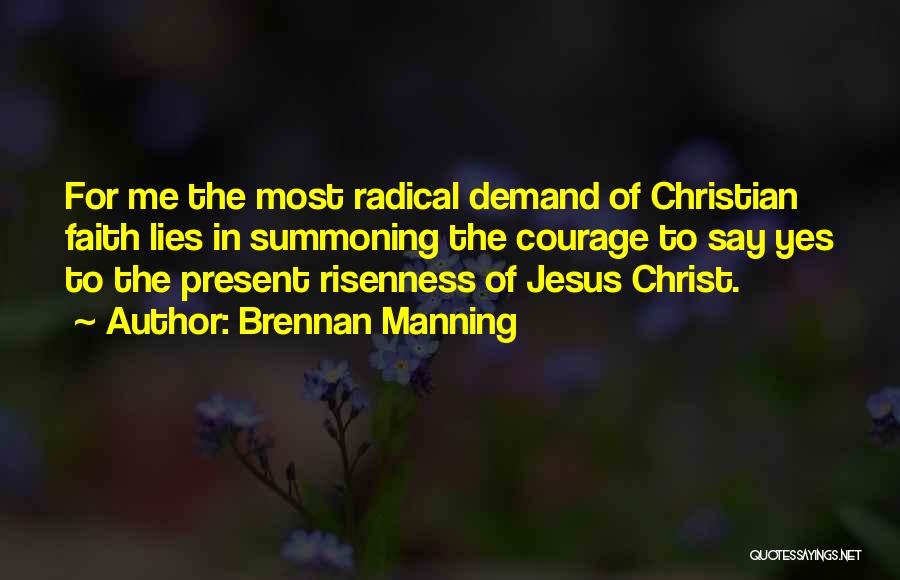 Jesus Christ Resurrection Quotes By Brennan Manning