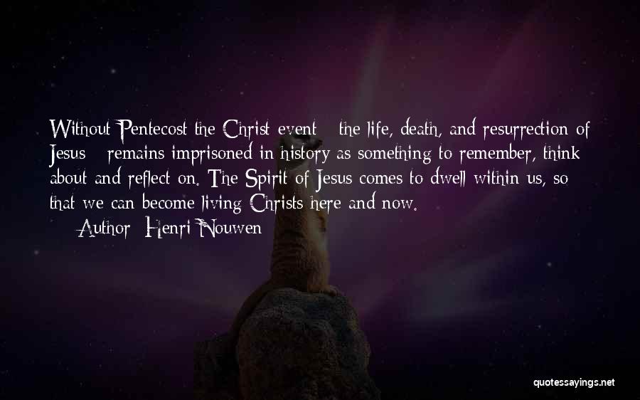 Jesus Christ Resurrection Quotes By Henri Nouwen