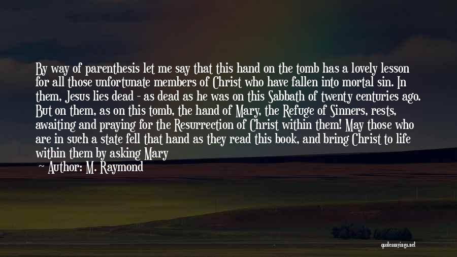 Jesus Christ Resurrection Quotes By M. Raymond