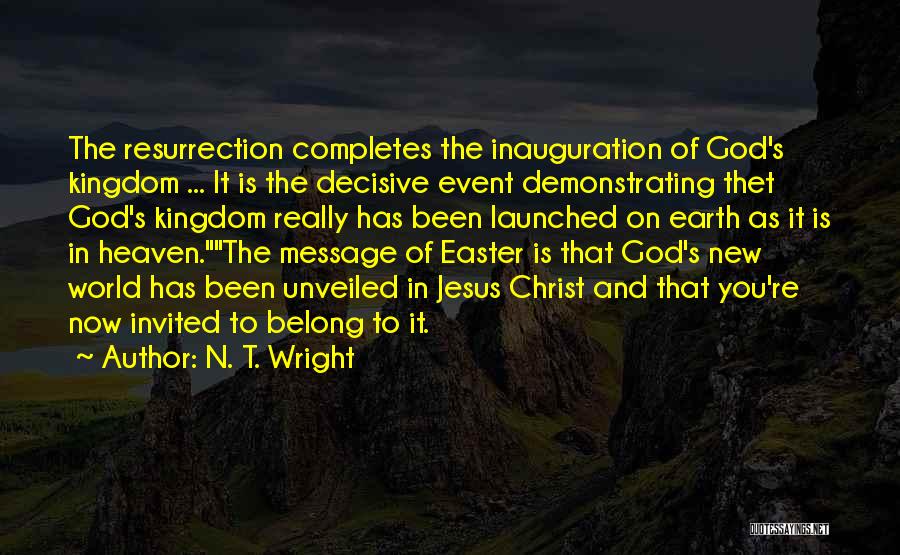 Jesus Christ Resurrection Quotes By N. T. Wright