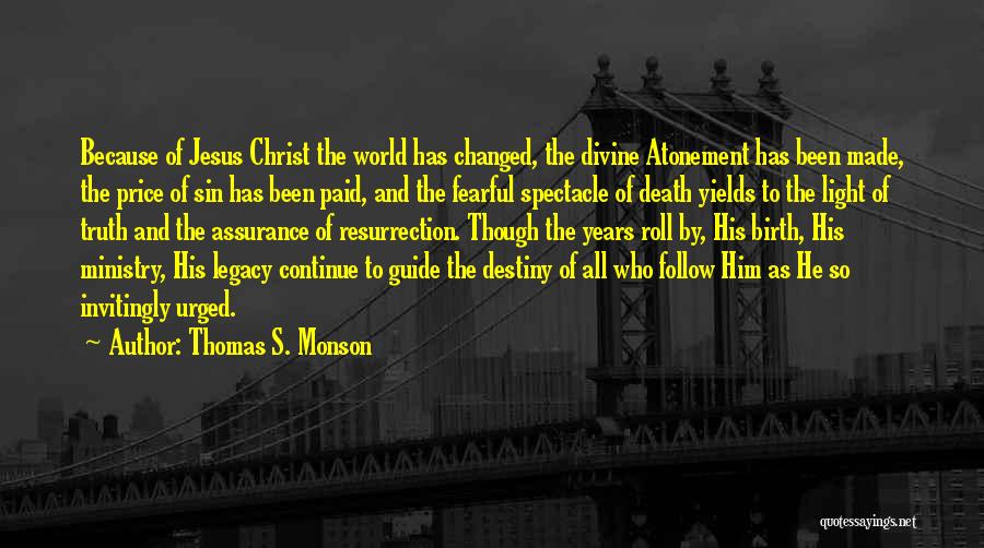 Jesus Christ Resurrection Quotes By Thomas S. Monson