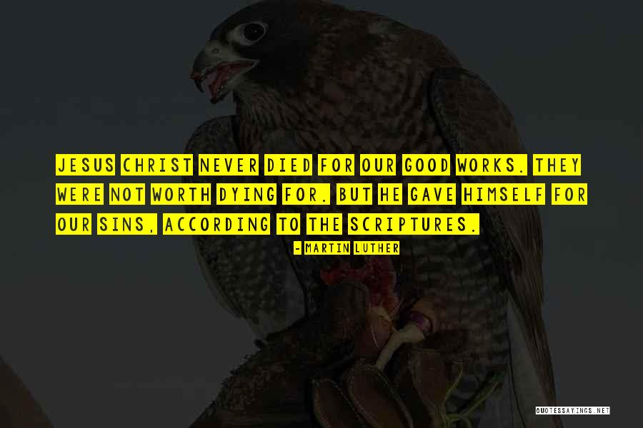 Jesus Christ Scripture Quotes By Martin Luther Jesus Christ Scripture Quotes By Martin Luther