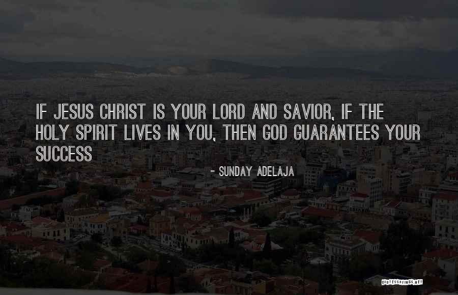 Jesus Christ Success Quotes By Sunday Adelaja Jesus Christ Success Quotes By Sunday Adelaja