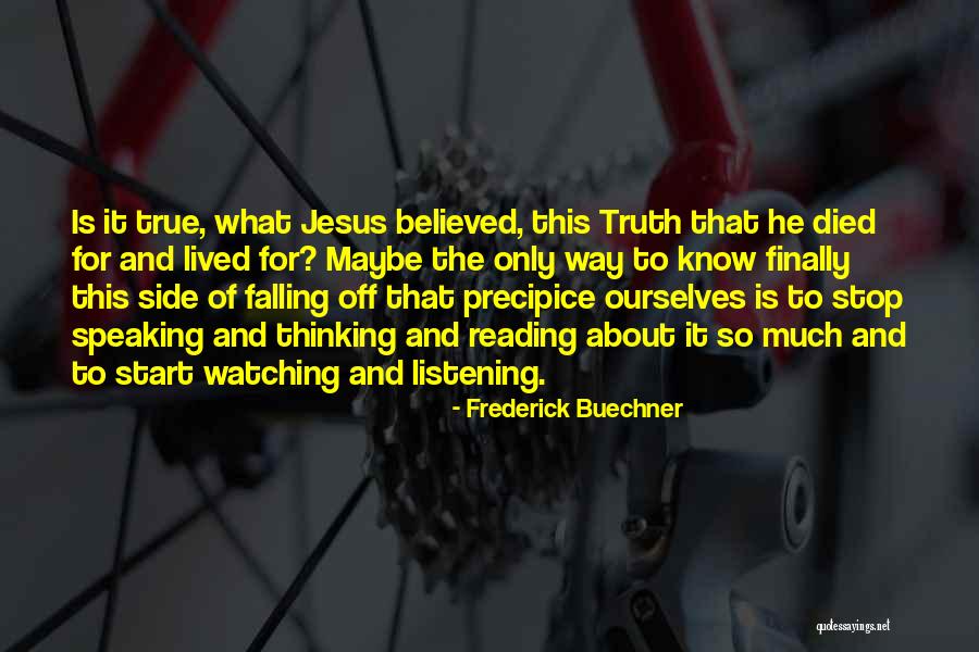 Jesus Christ Truth Quotes By Frederick Buechner