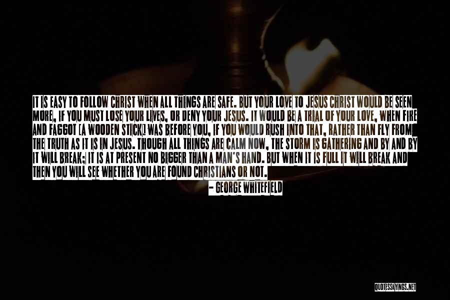 Jesus Christ Truth Quotes By George Whitefield