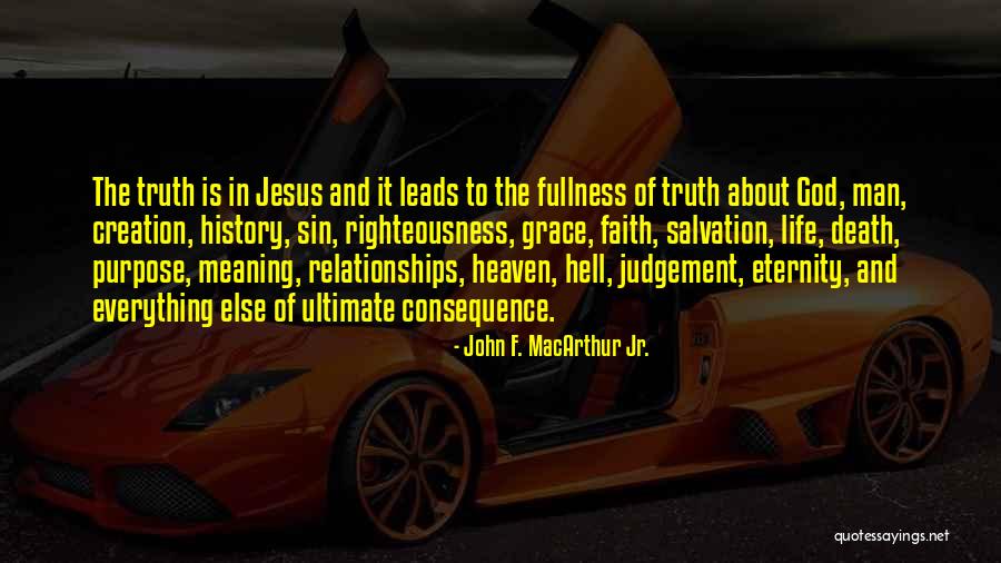 Jesus Christ Truth Quotes By John F. MacArthur Jr.