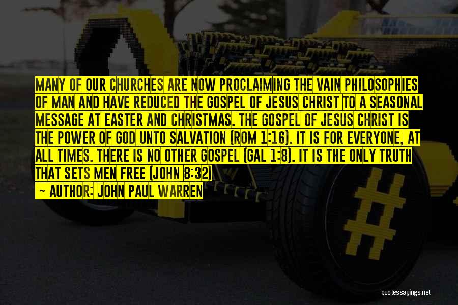 Jesus Christ Truth Quotes By John Paul Warren