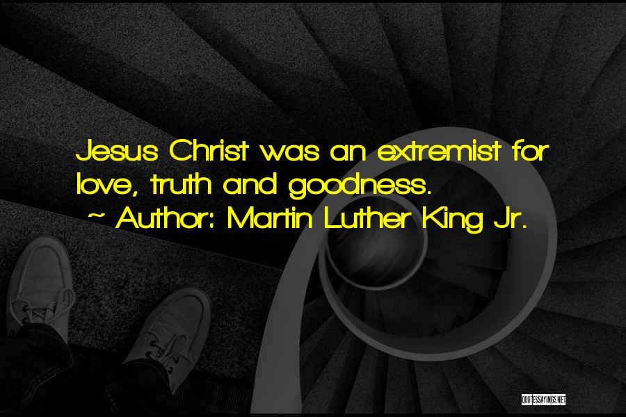 Jesus Christ Truth Quotes By Martin Luther King Jr.