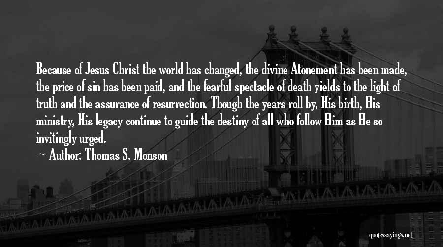 Jesus Christ Truth Quotes By Thomas S. Monson