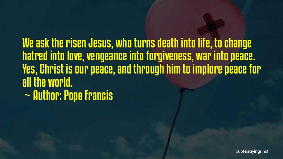 Jesus Christ War Quotes By Pope Francis