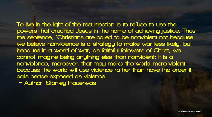 Jesus Christ War Quotes By Stanley Hauerwas