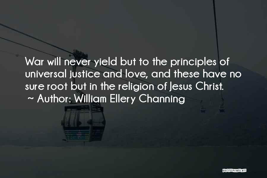 Jesus Christ War Quotes By William Ellery Channing