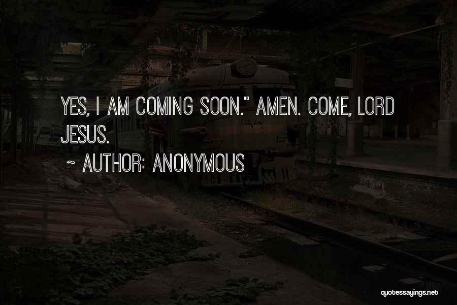 Jesus Coming Soon Quotes By Anonymous