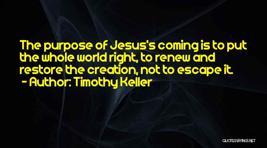 Jesus Coming Soon Quotes By Timothy Keller