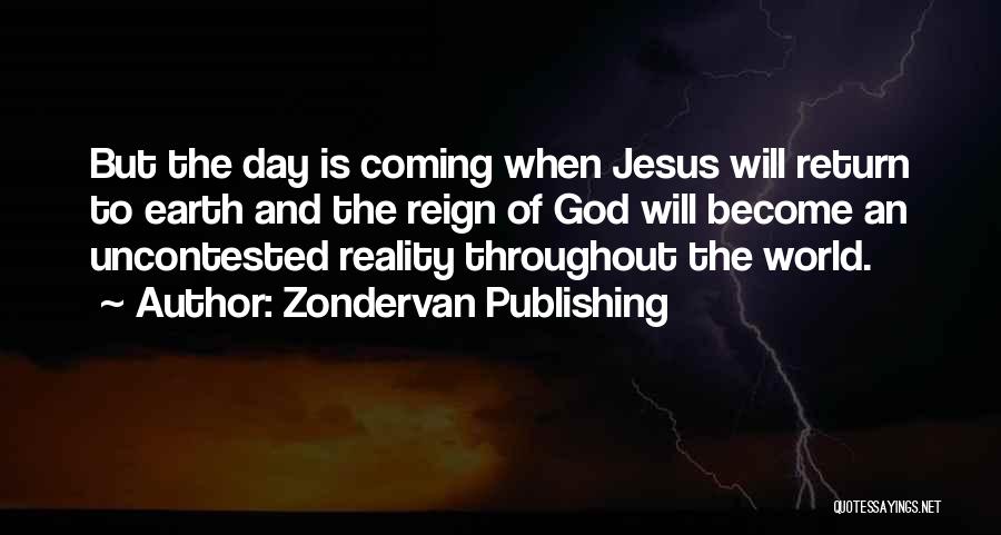 Jesus Coming Soon Quotes By Zondervan Publishing