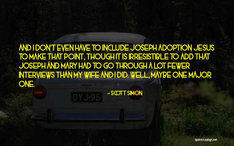 Jesus Did It Quotes By Scott Simon Jesus Did It Quotes By Scott Simon